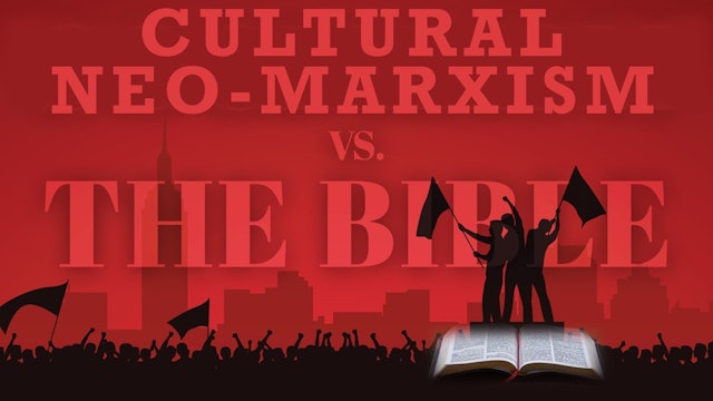 Cultural Neo-Marxism vs. The Bible