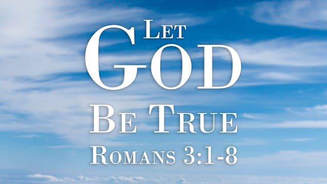 At Calvary "Let God Be True"