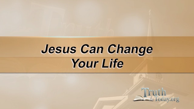 Jesus Can Change Your Life