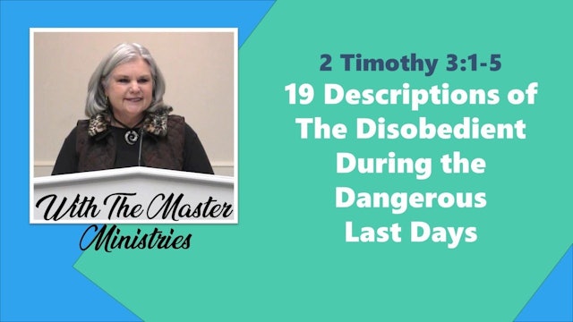 Nineteen Descriptions Of The Disobedient During The Dangerous Last Days