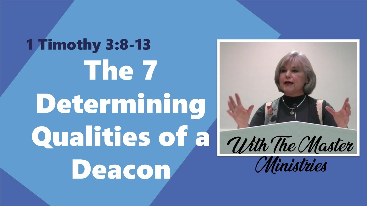 The Seven Determining Qualities Of A Deacon