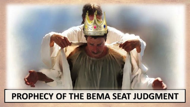 Prophecy Of The Bema Seat Judgement