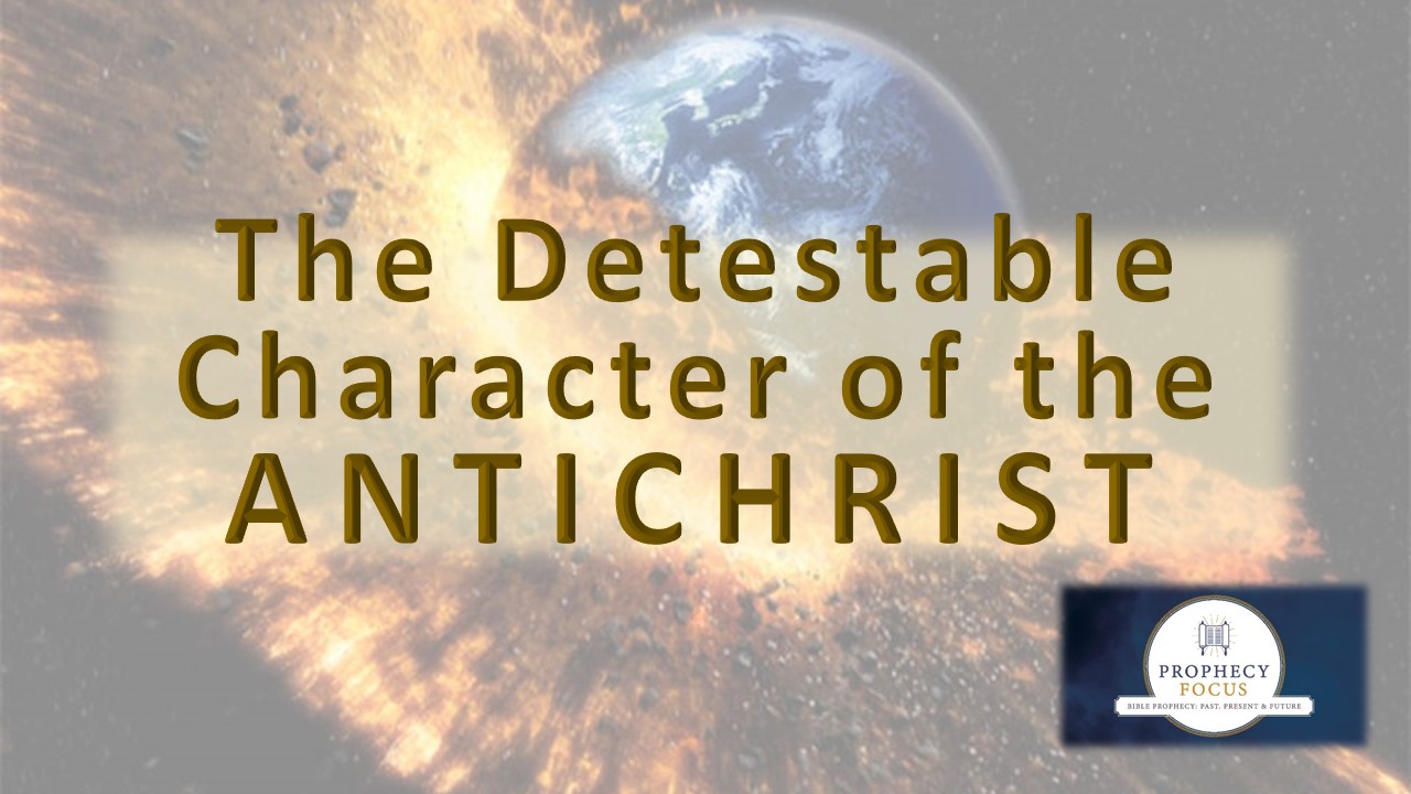 The Detestable Character Of The Antichrist