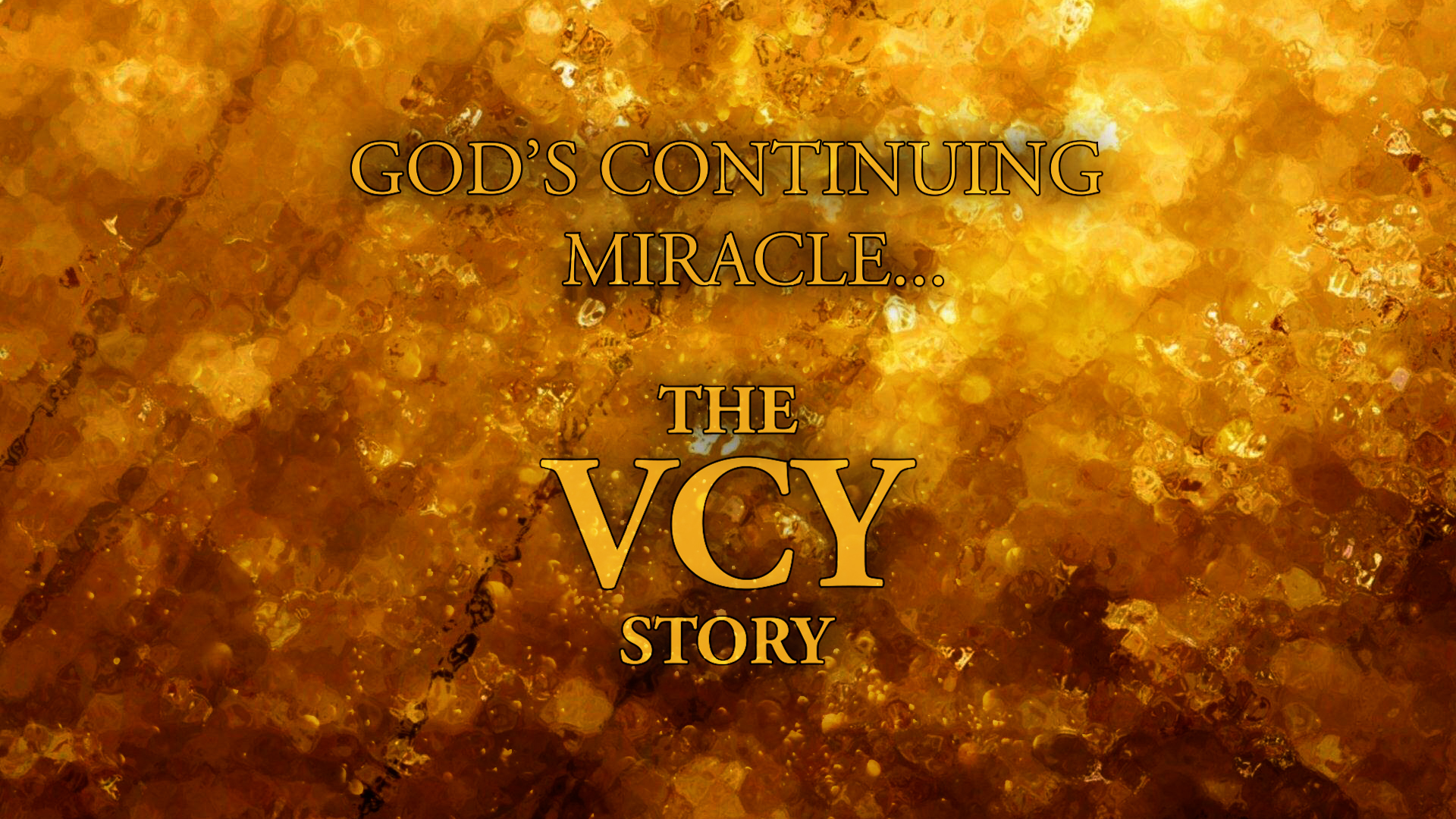 God's Continuing Miracle...The VCY Story