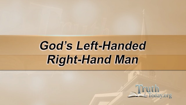 God's Left-Handed, Right-Hand Man