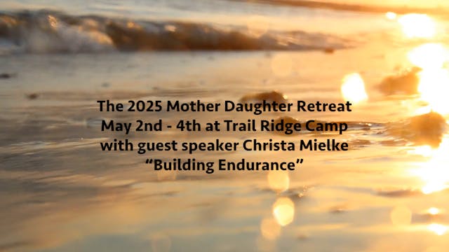 Trail Ridge 2025 Mother/Daughter Retreat with Christa Mielke