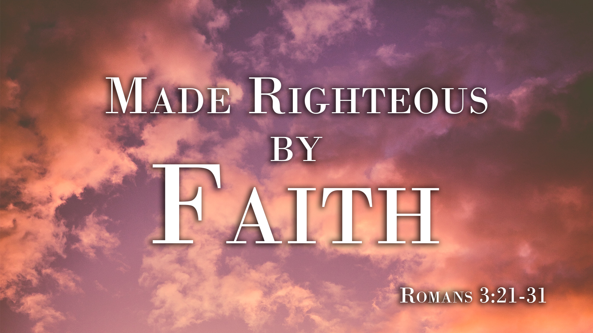 At Calvary "Made Righteous By Faith"