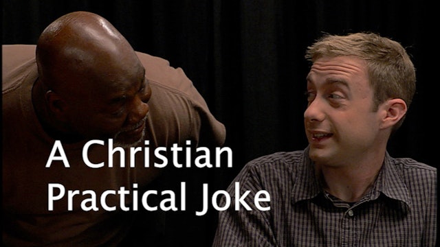 A Christian Practical Joke - The Movie