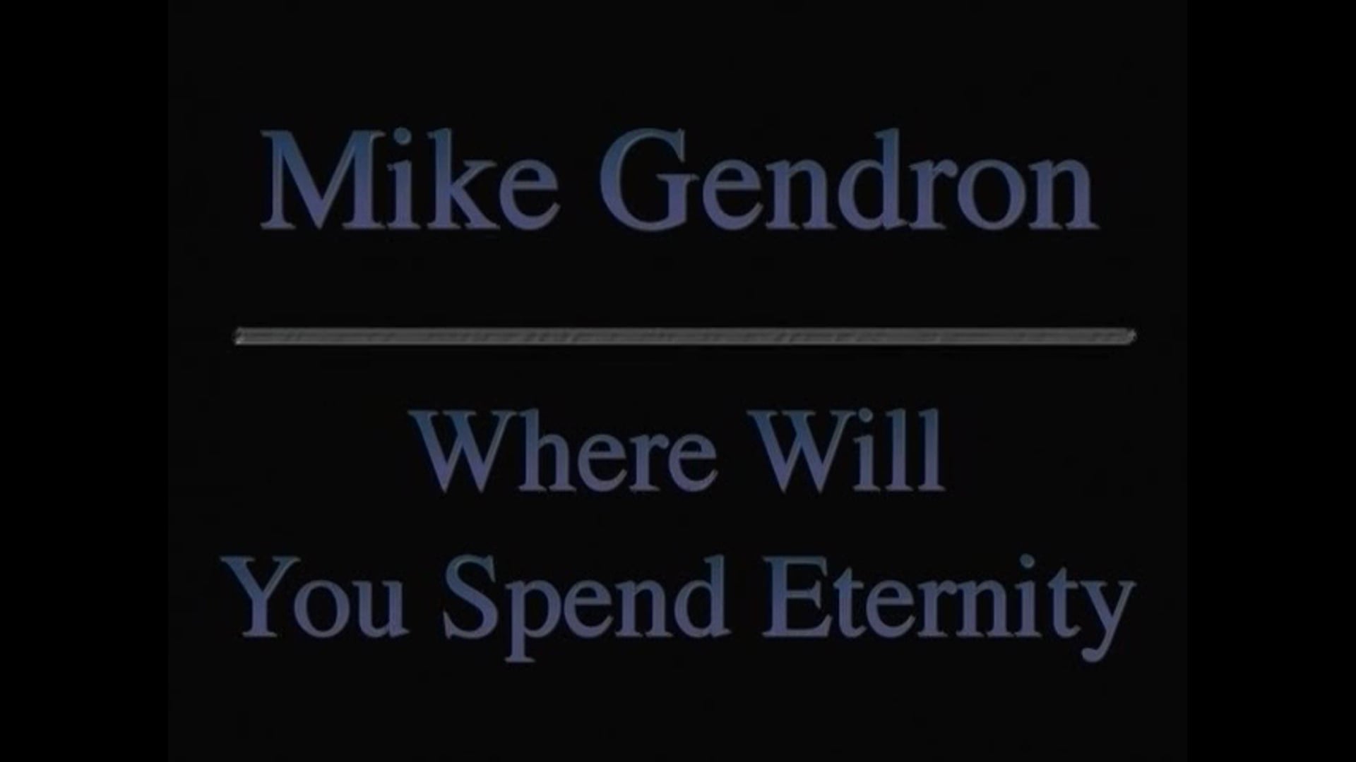 Where Will You Spend Eternity