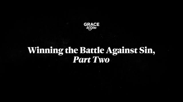 Winning The Battle Against Sin - Part 2