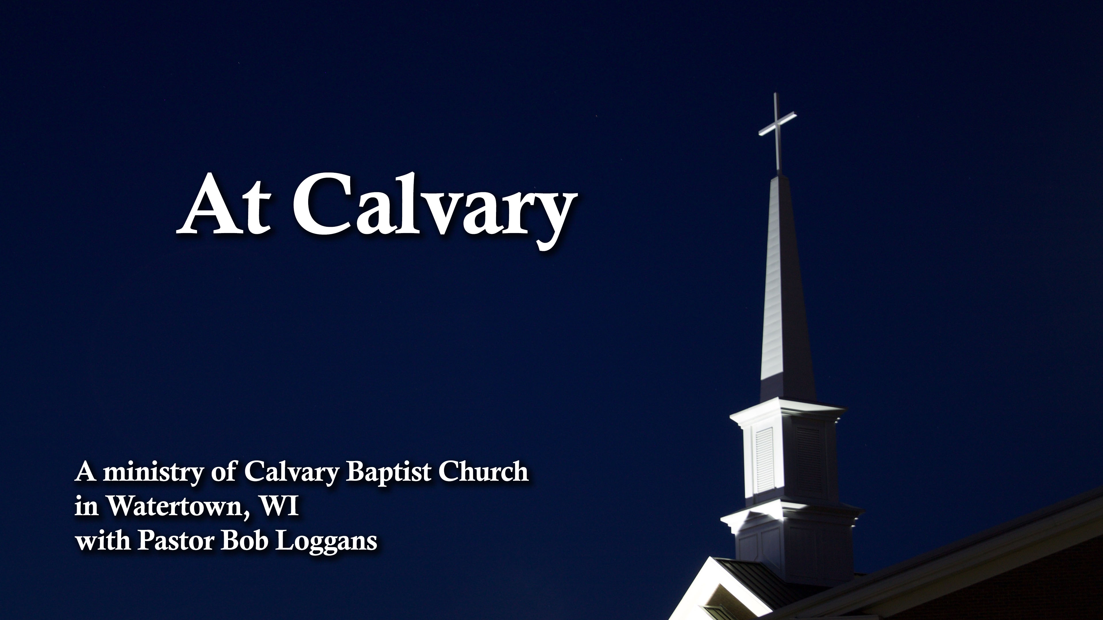 At Calvary with Bob Loggans