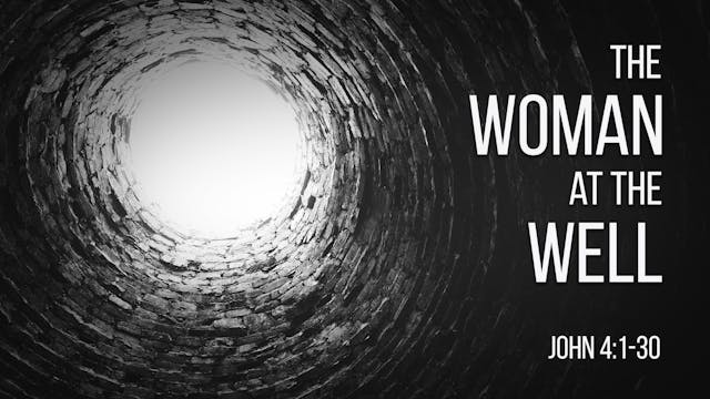 At Calvary "The Woman At The Well"