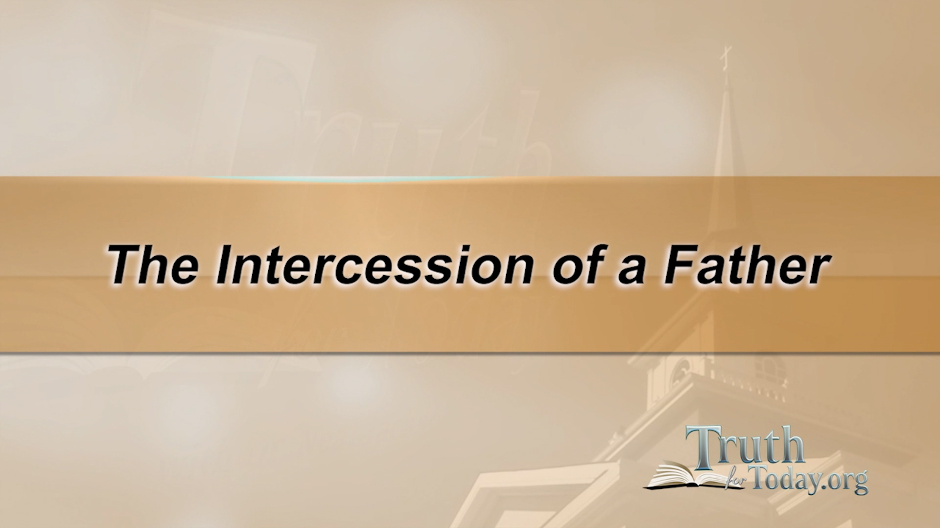 The Intercession Of A Father