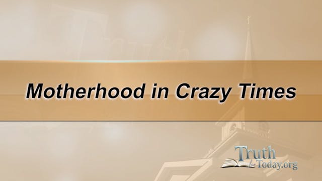 Motherhood In Crazy Times
