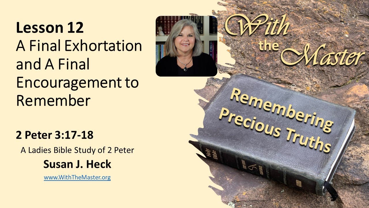 A Final Exhortation And A Final Encouragement To Remember