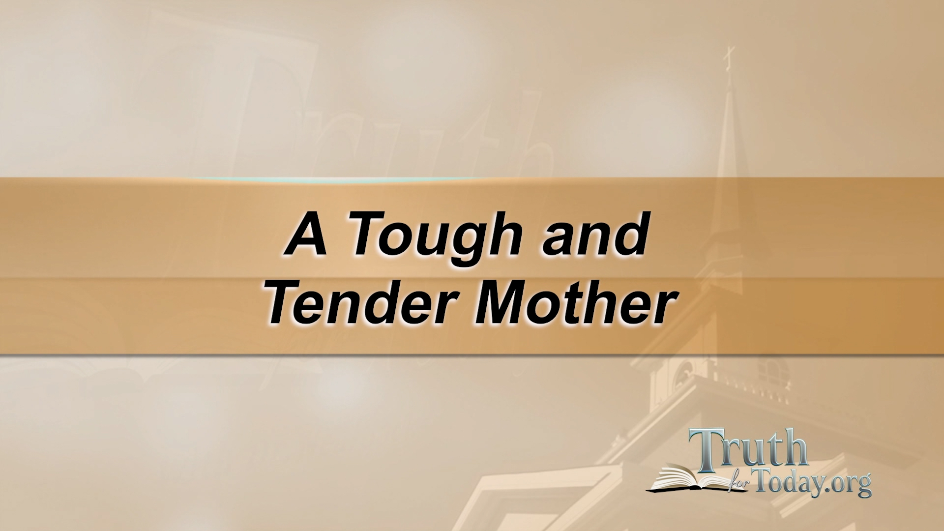 A Tough And Tender Mother