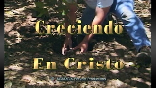 Creciendo En Cristo (Growing In Christ) - Harvest Productions (Spanish)
