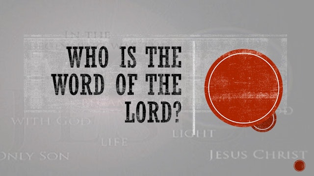 Who Is "The Word Of The Lord?", Part 1
