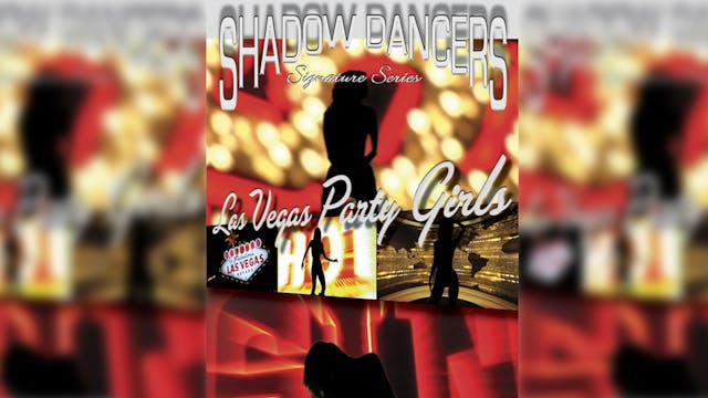 Shadow Dancers Vol 11 - Las Vegas Party Girls