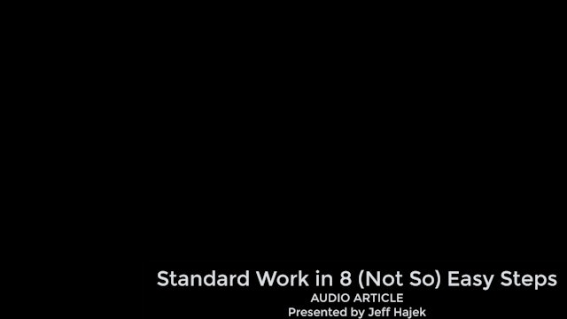 Standard Work in 8 Not So Easy Steps (Audio Article)
