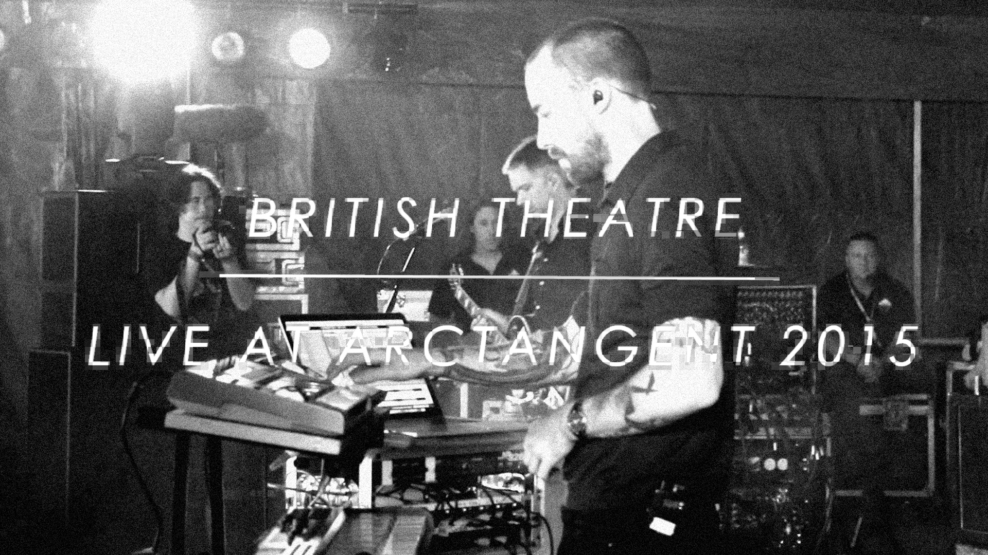 British Theatre - Live at Arctangent - 22nd August 2015