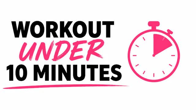 Workout under 10 minutes