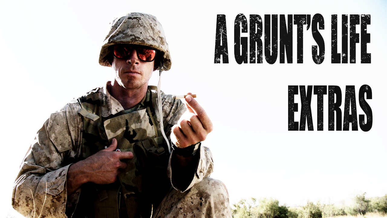 A Grunt’s Life Extras