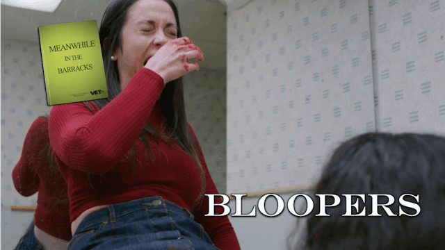 Meanwhile, in the Barracks | Bloopers
