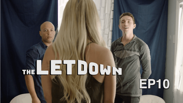The Let Down | EP10