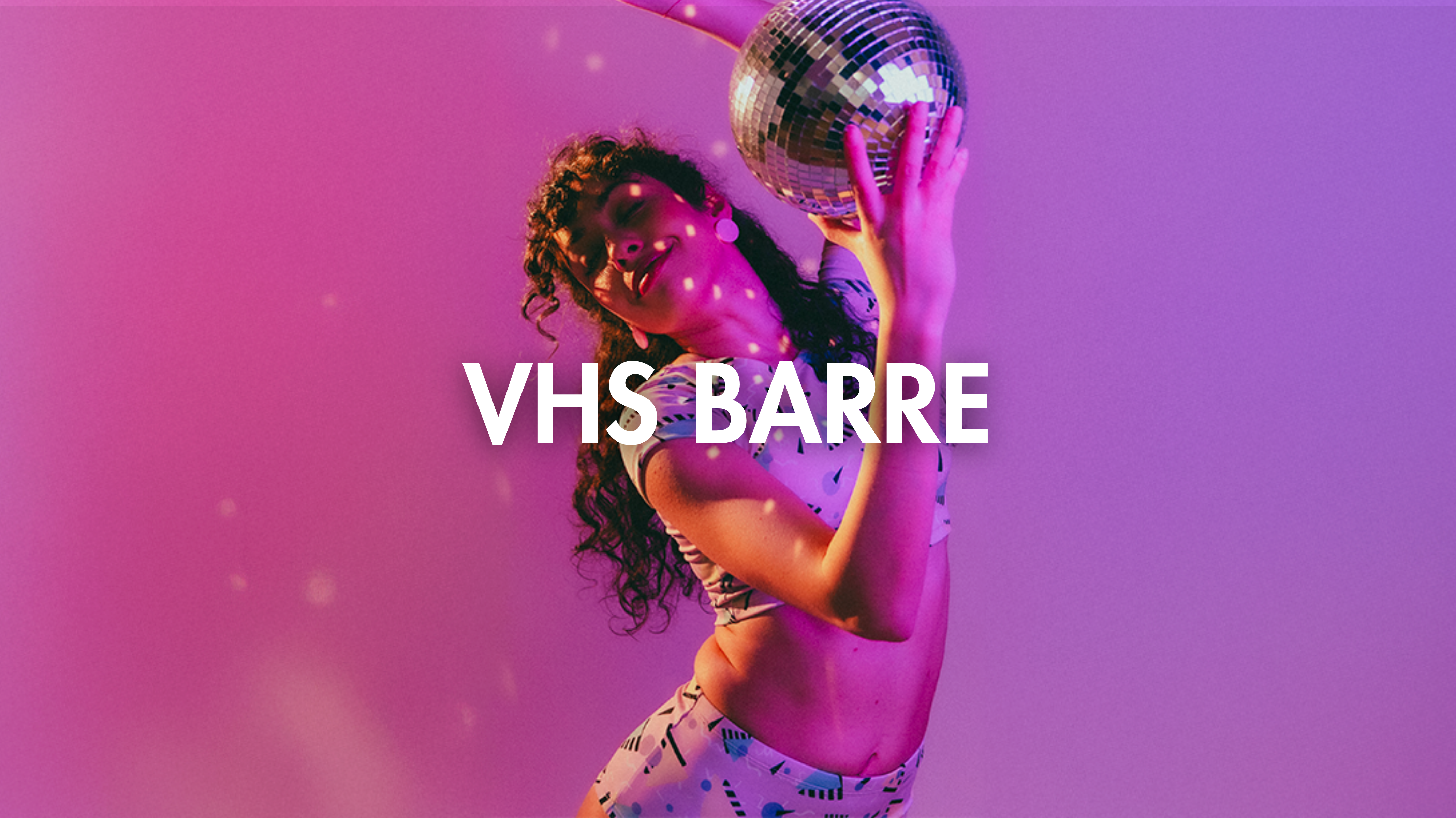VHS BARRE