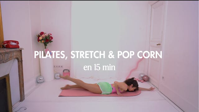 Pilates, Stretch & Pop Corn 