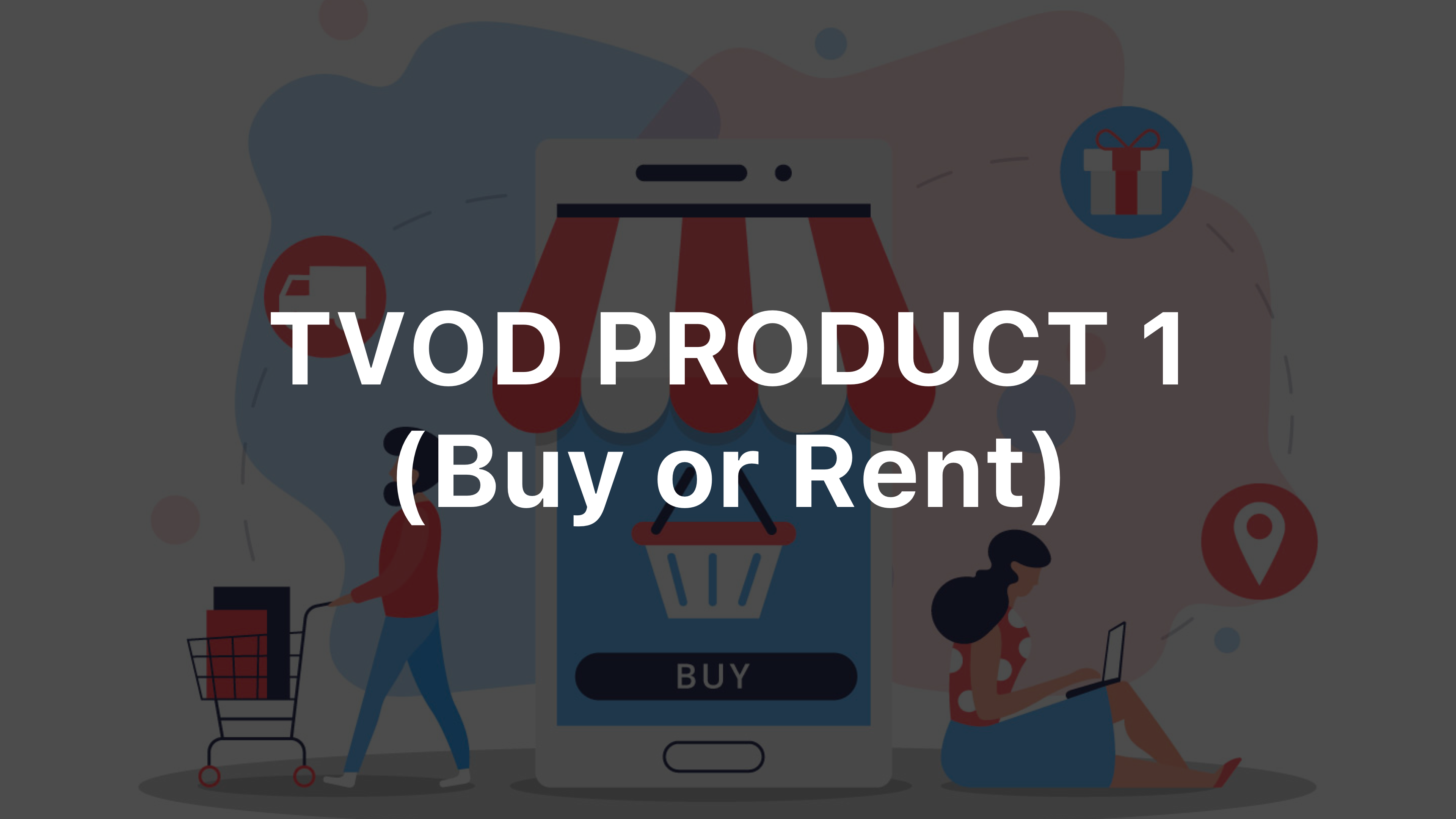 TVOD Product 1 (Buy or Rent) - NOT preorder.