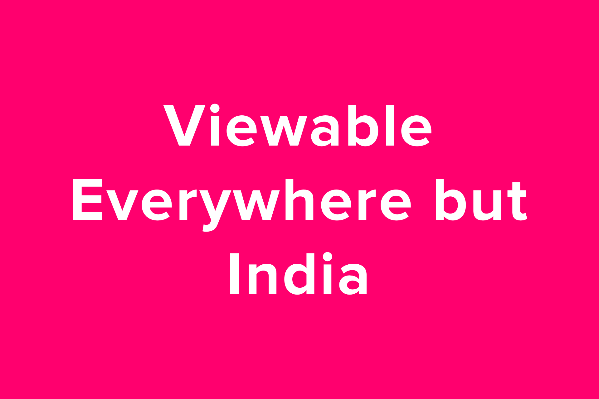 Geoblocked - All but India