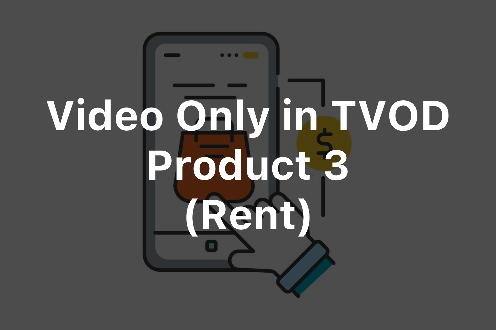 Video Only in TVOD Product 3 (Rent)