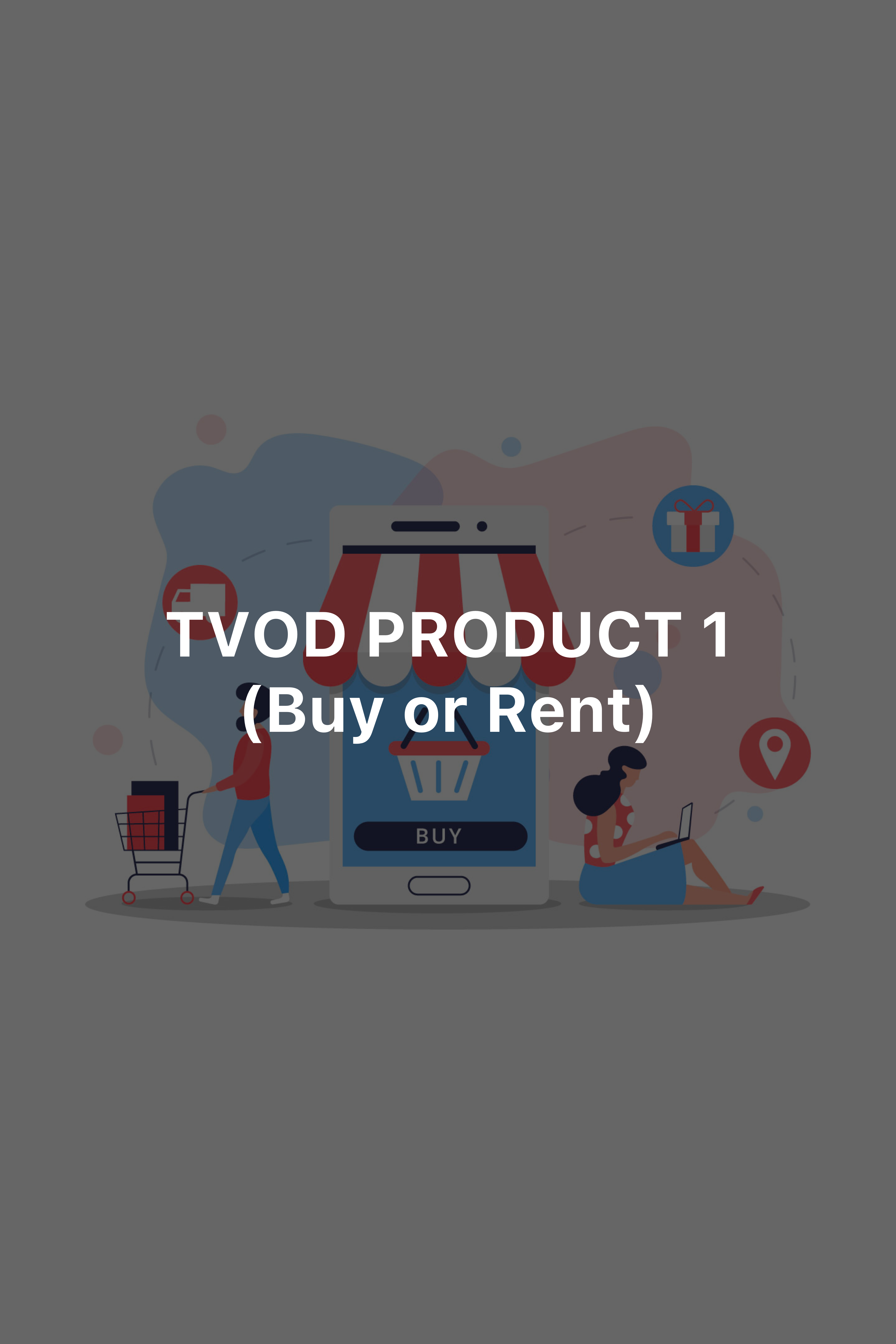TVOD Product 1 (Buy or Rent) - NOT preorder.