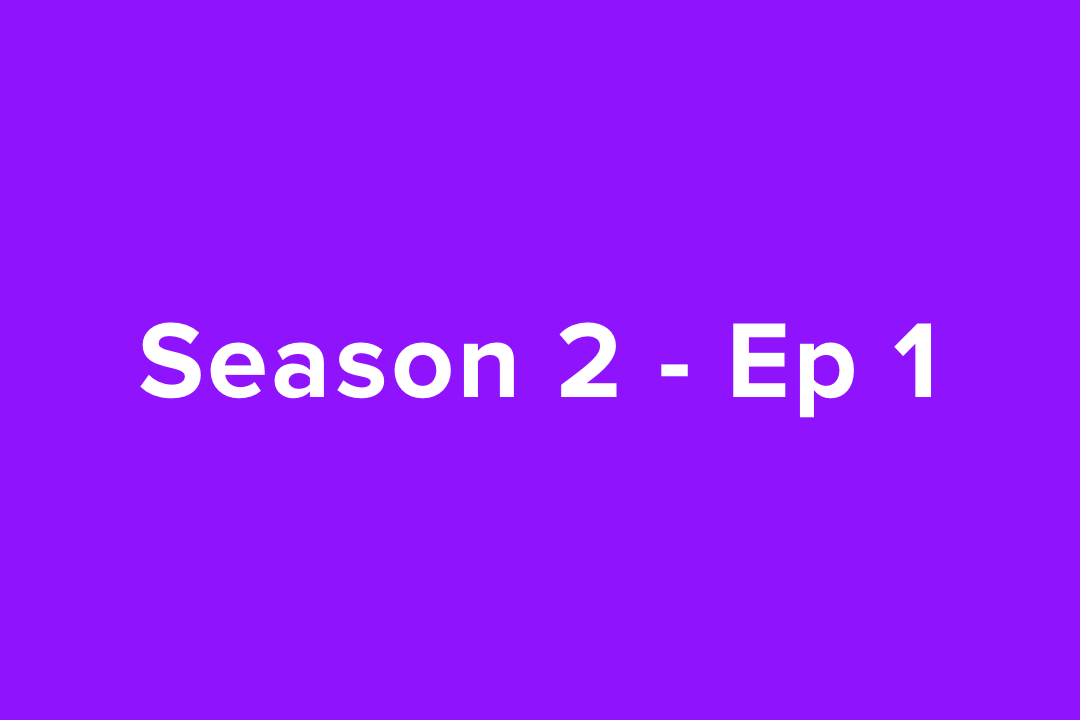 Season 2 - Ep 1