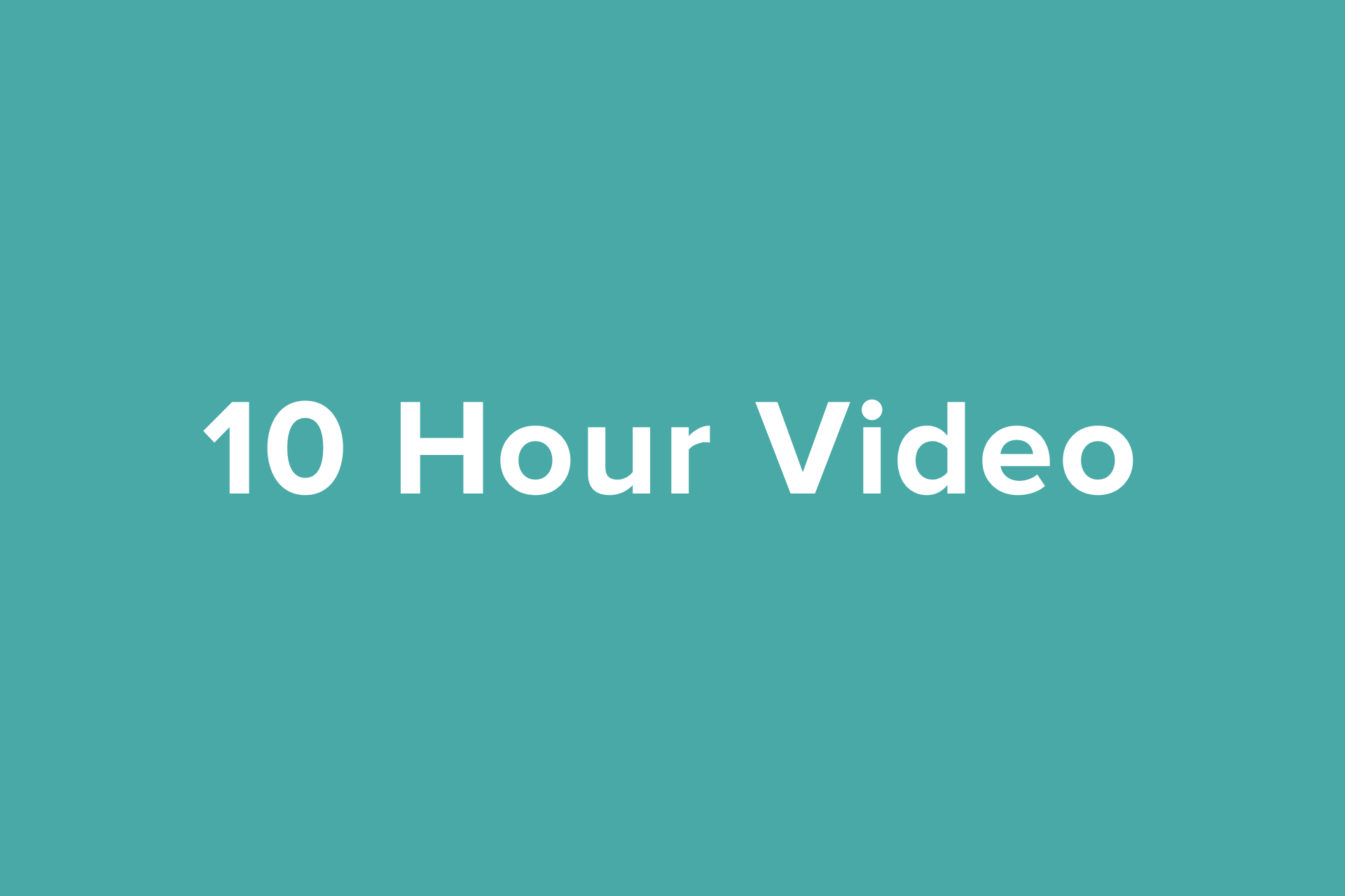 10 Hour Video