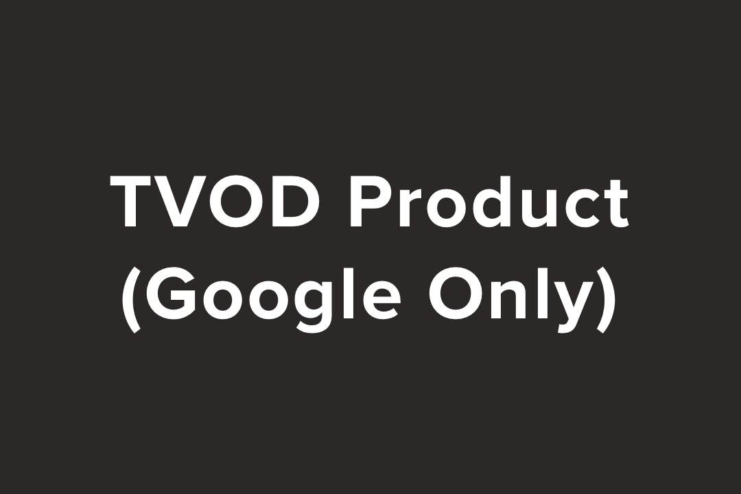 TVOD Product B - Google Only