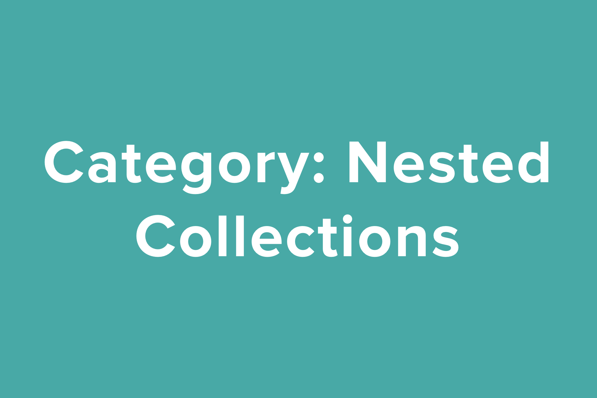 Category: Nested Collections