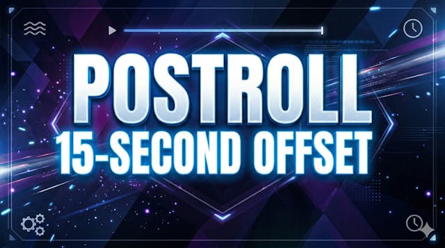 Postroll 15-second offset