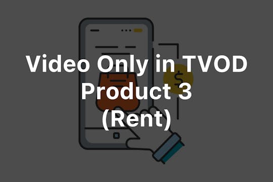 Video Only in TVOD Product 3 (Rent)