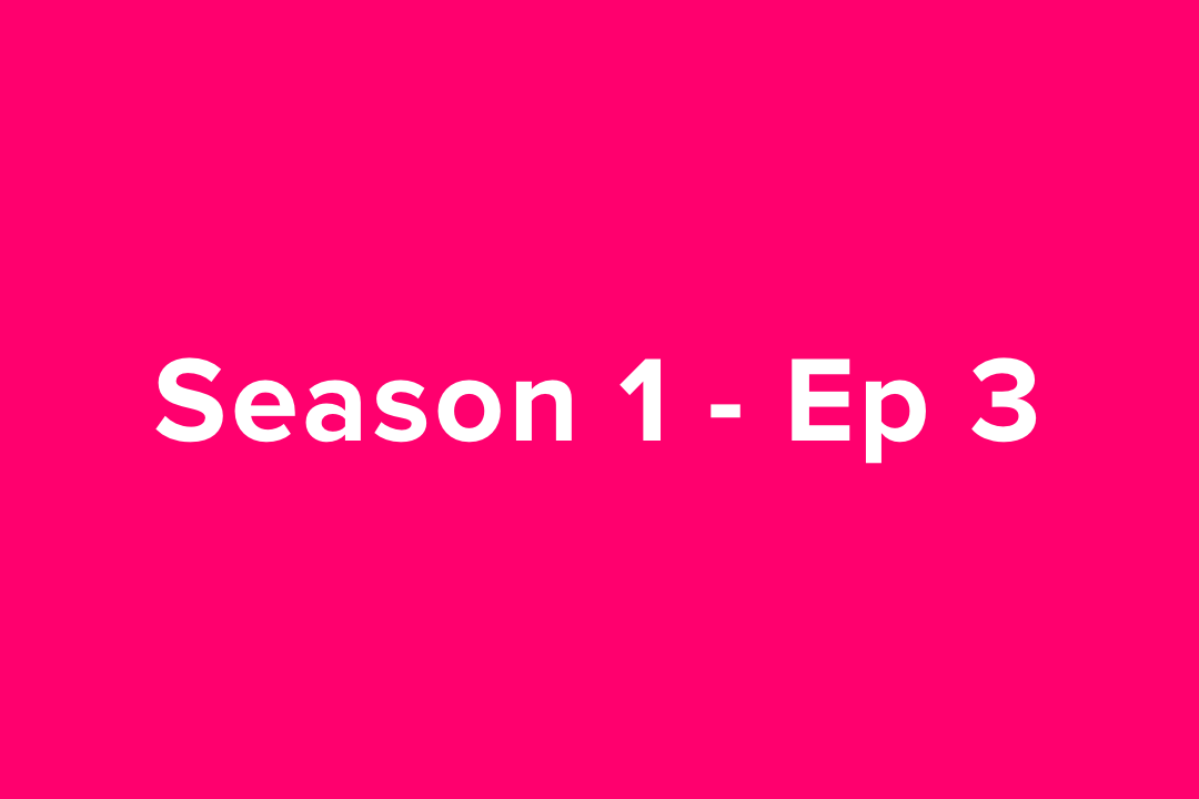 Season 1 - Ep 3