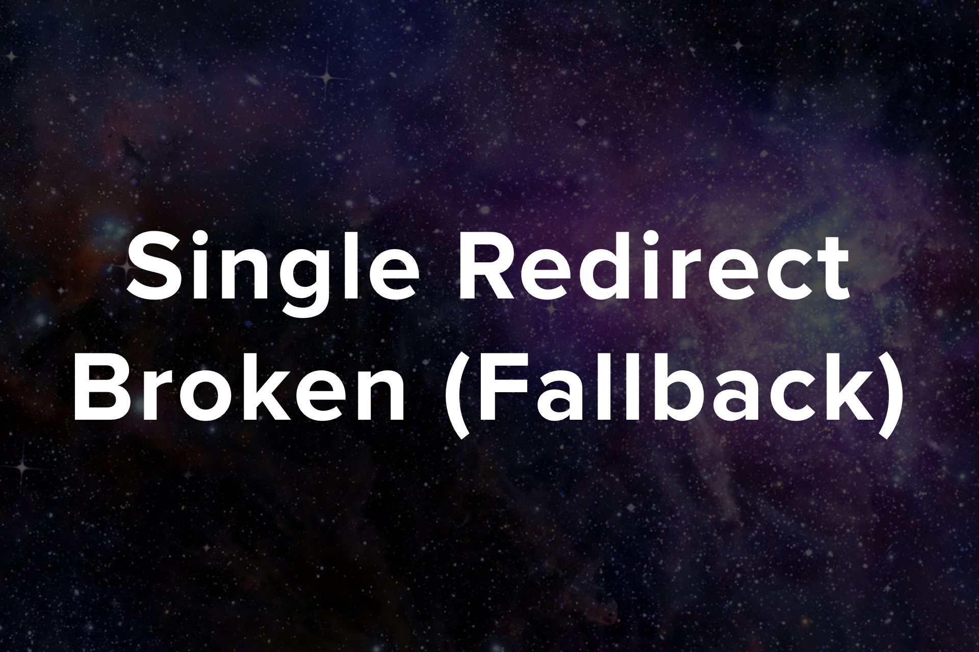 Single Redirect Broken (Fallback)