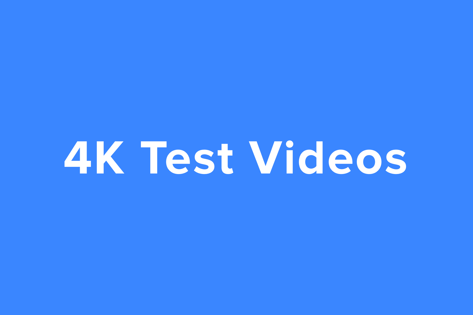 4K Test Videos