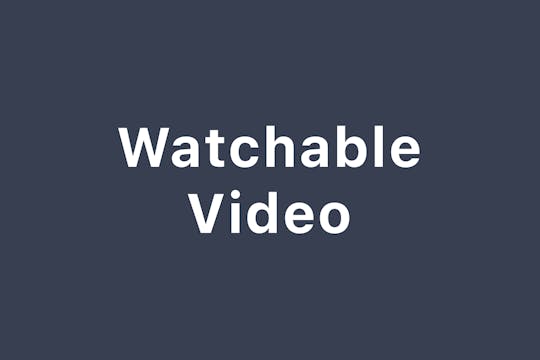 Watchable Video