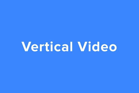 Vertical Video