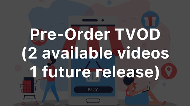 Pre-Order TVOD (Available videos + Future video)