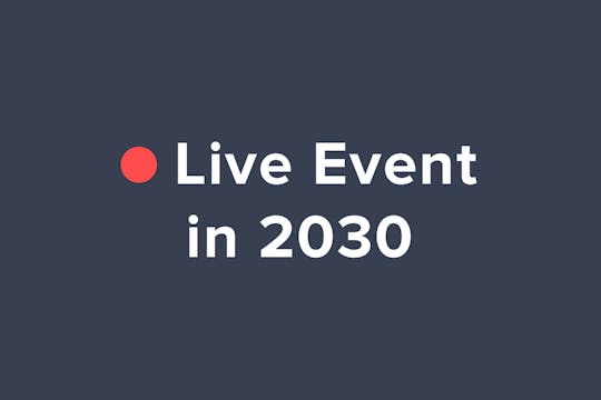 Live Event Way In The Future