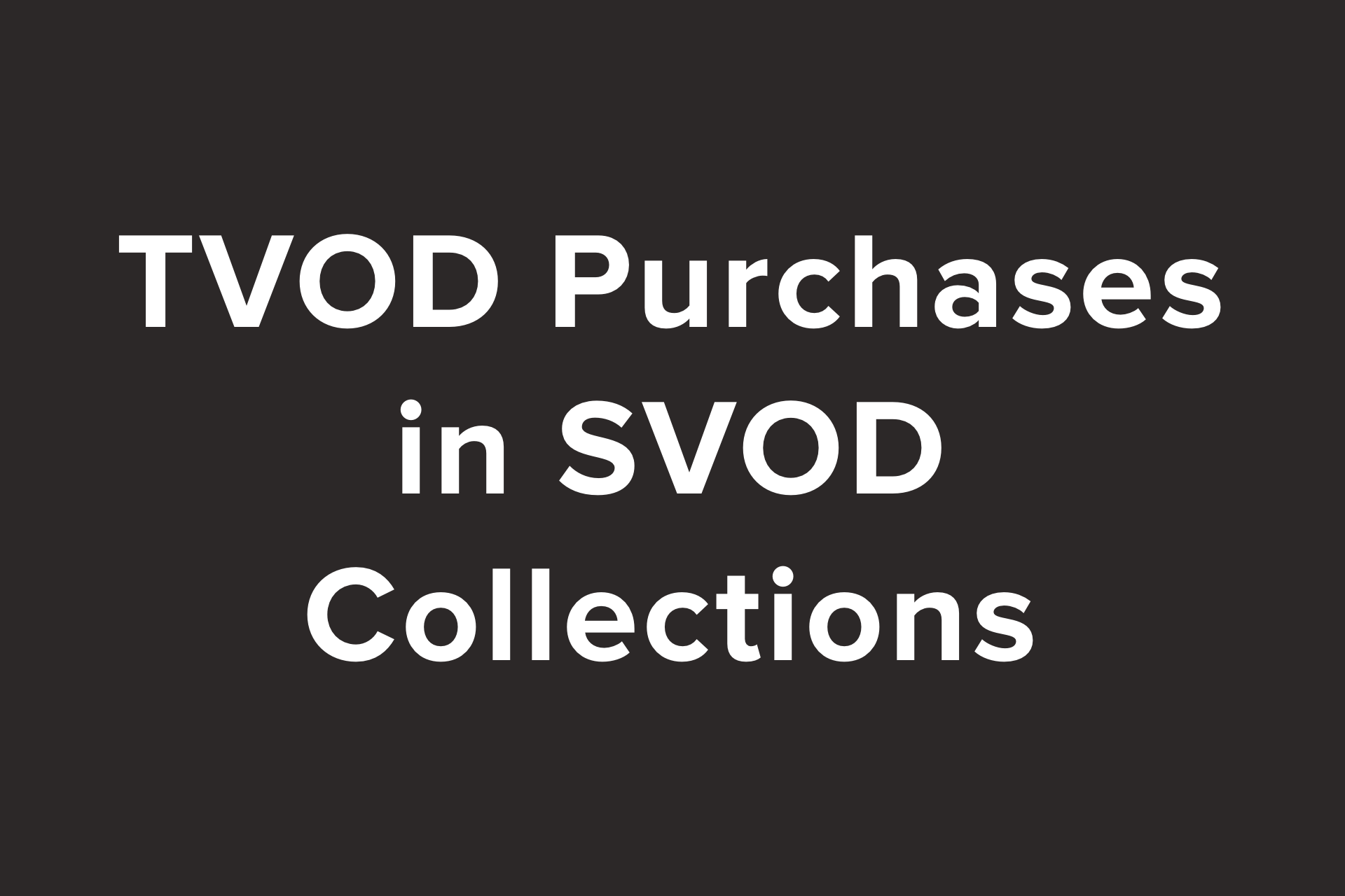 TVOD Purchases & Rentals (Nested in a collection)