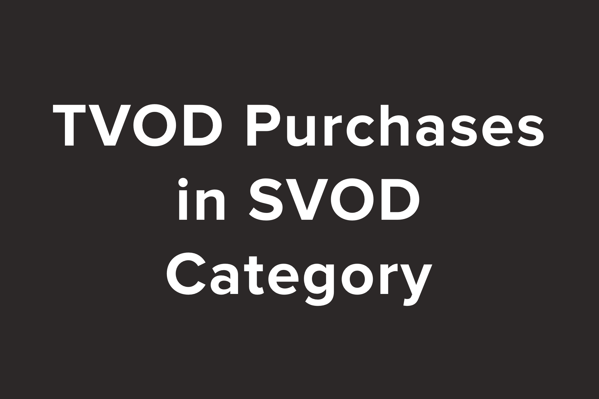 TVOD Purchases & Rentals (Nested in a category)